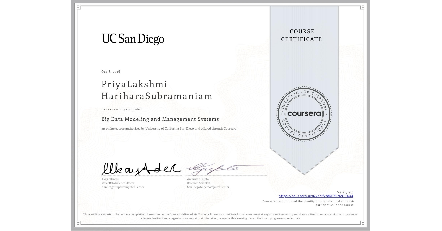 View certificate for PriyaLakshmi HariharaSubramaniam, Big Data Modeling and Management Systems, an online non-credit course authorized by University of California San Diego and offered through Coursera
