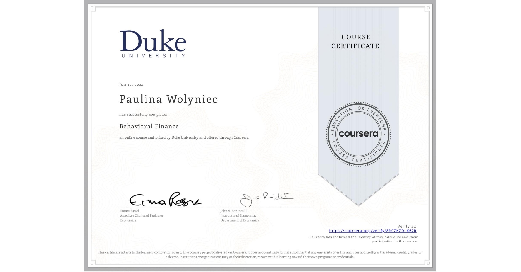 View certificate for Paulina Wolyniec, Behavioral Finance, an online non-credit course authorized by Duke University and offered through Coursera