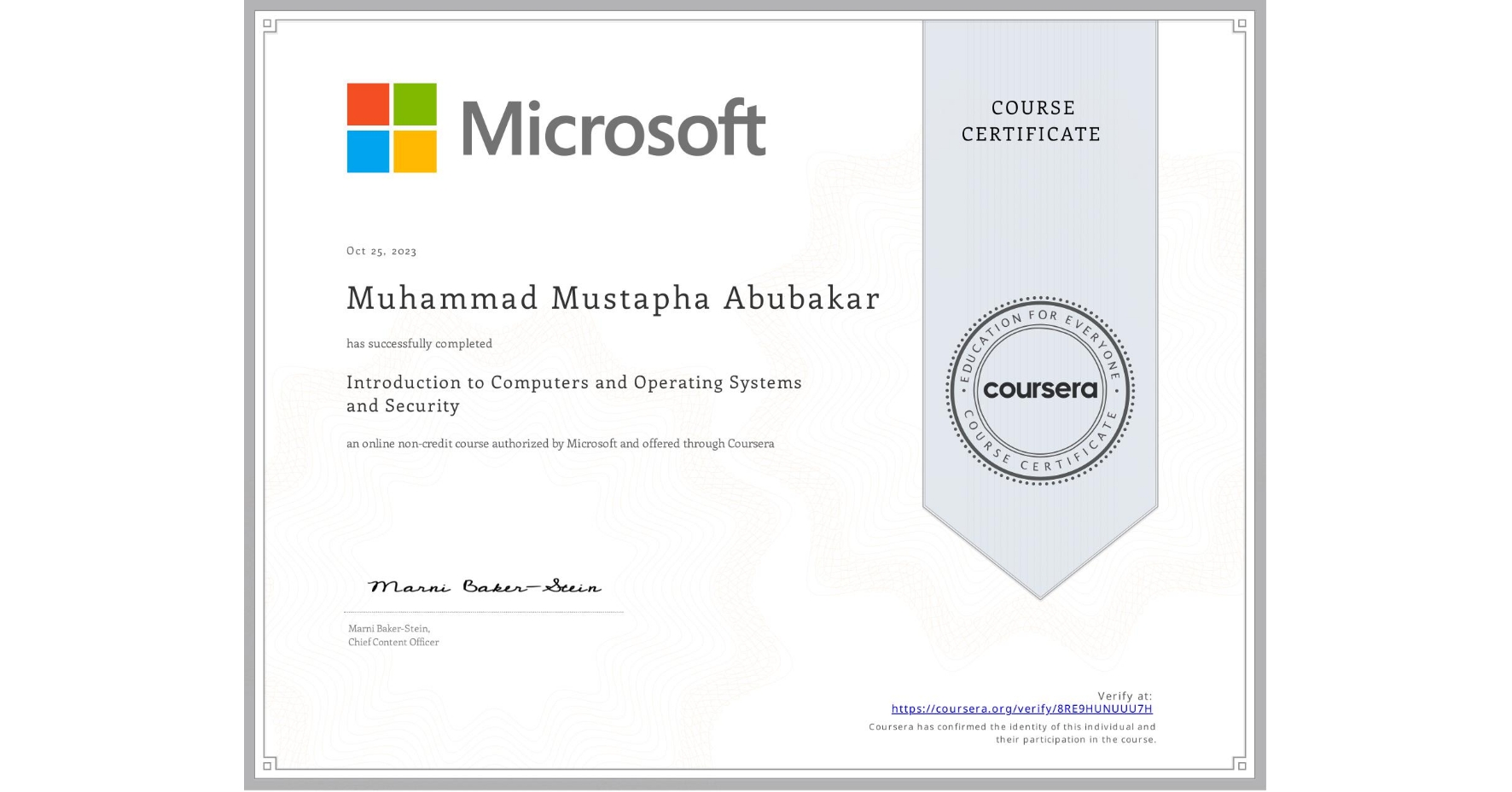 View certificate for Muhammad Mustapha Abubakar, Introduction to Computers and Operating Systems and Security, an online non-credit course authorized by Microsoft and offered through Coursera