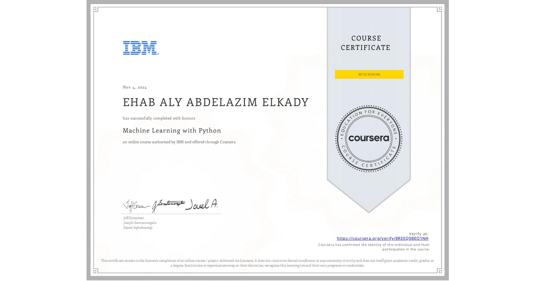 View certificate for EHAB ALY ABDELAZIM ELKADY, Machine Learning with Python, an online non-credit course authorized by IBM and offered through Coursera