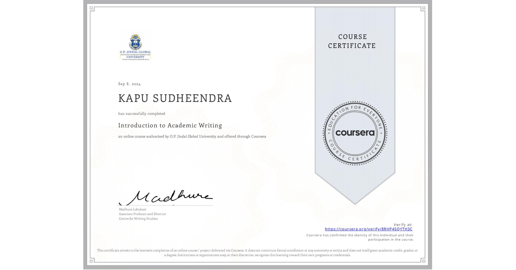 View certificate for KAPU SUDHEENDRA,  Introduction to Academic Writing, an online non-credit course authorized by O.P. Jindal Global University and offered through Coursera