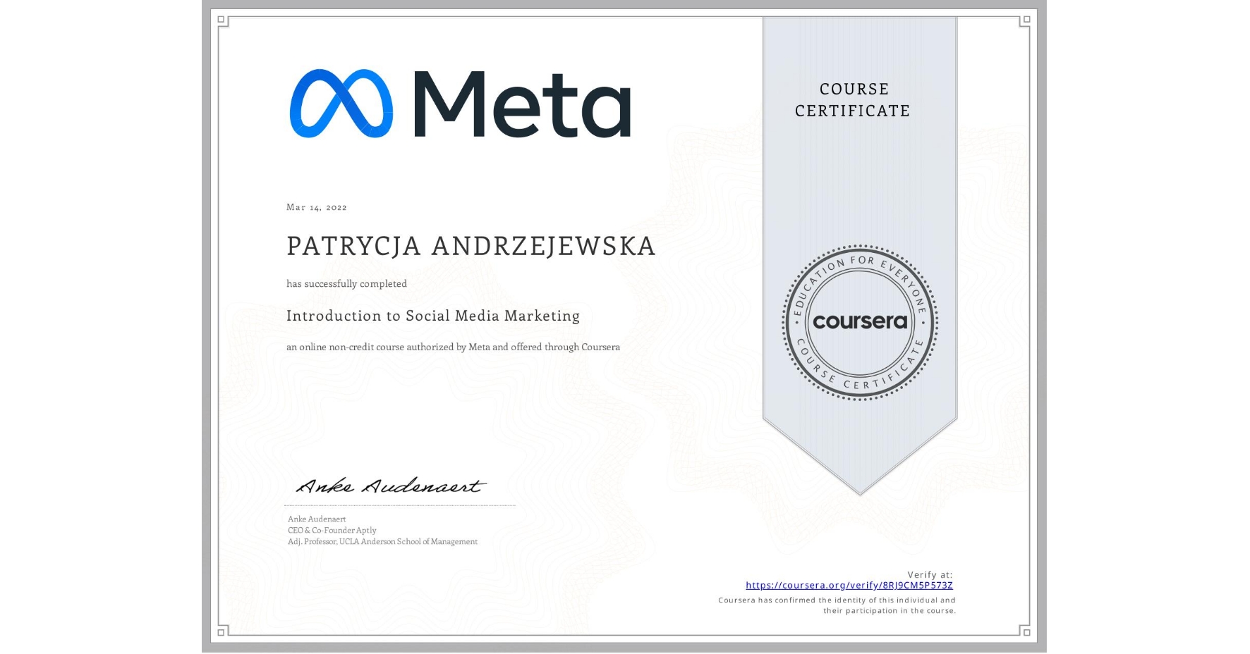 View certificate for PATRYCJA ANDRZEJEWSKA, Introduction to Social Media Marketing, an online non-credit course authorized by Meta and offered through Coursera