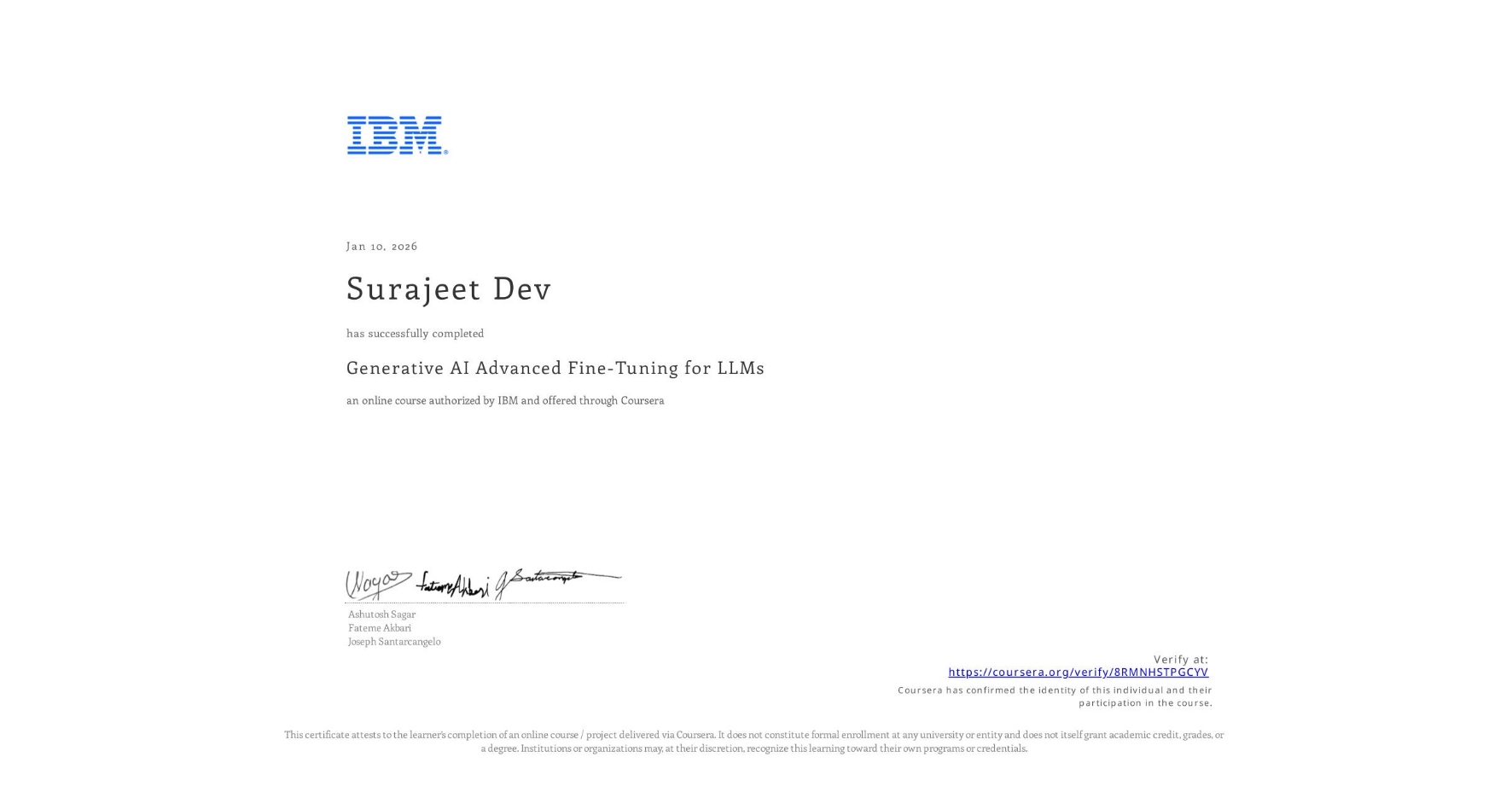 View certificate for Surajeet Dev, Generative AI Advanced Fine-Tuning for LLMs, an online non-credit course authorized by IBM and offered through Coursera