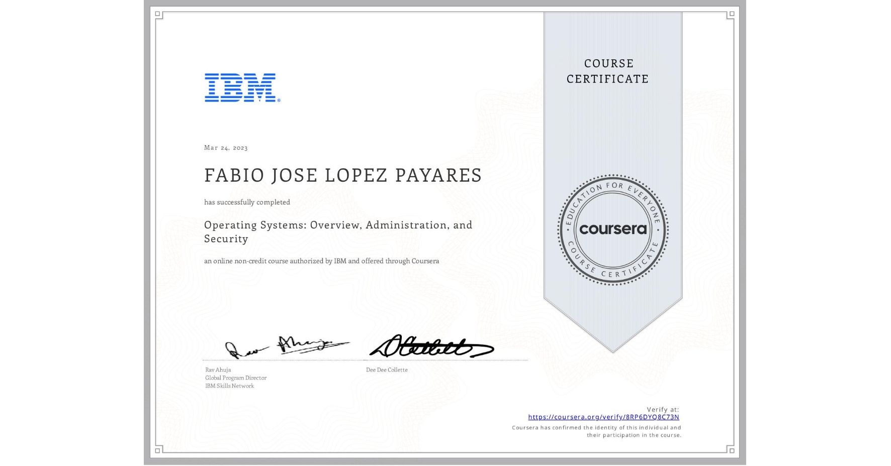 View certificate for FABIO JOSE LOPEZ PAYARES, Operating Systems: Overview, Administration, and Security, an online non-credit course authorized by IBM and offered through Coursera