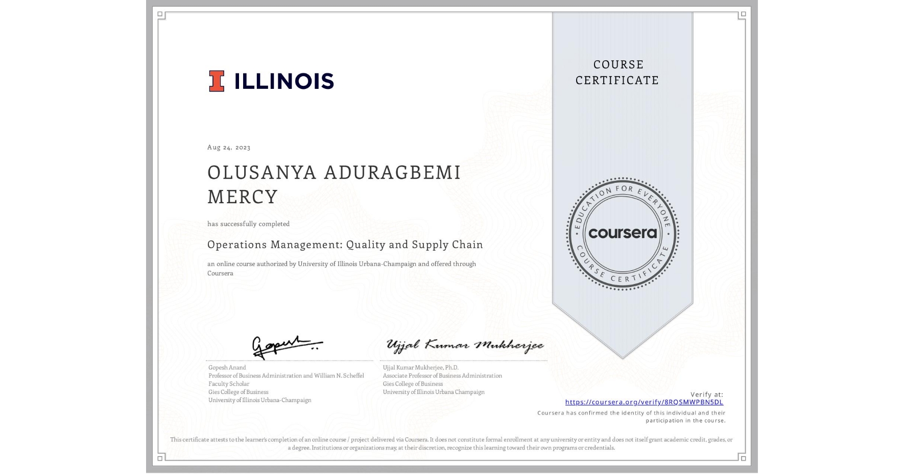 View certificate for OLUSANYA ADURAGBEMI MERCY, Operations Management: Quality and Supply Chain, an online non-credit course authorized by University of Illinois Urbana-Champaign and offered through Coursera
