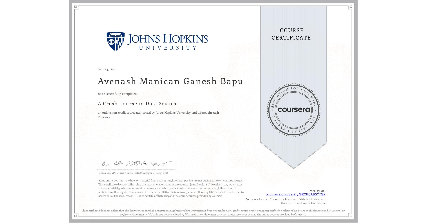 View certificate for Avenash Manican Ganesh Bapu, A Crash Course in Data Science, an online non-credit course authorized by Johns Hopkins University and offered through Coursera