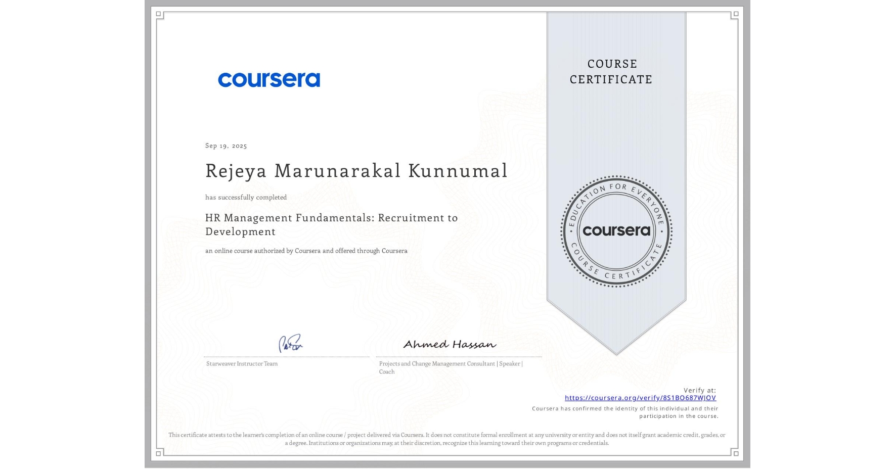 View certificate for Rejeya Marunarakal Kunnumal, HR Management Fundamentals: Recruitment to Development, an online non-credit course authorized by Coursera and offered through Coursera
