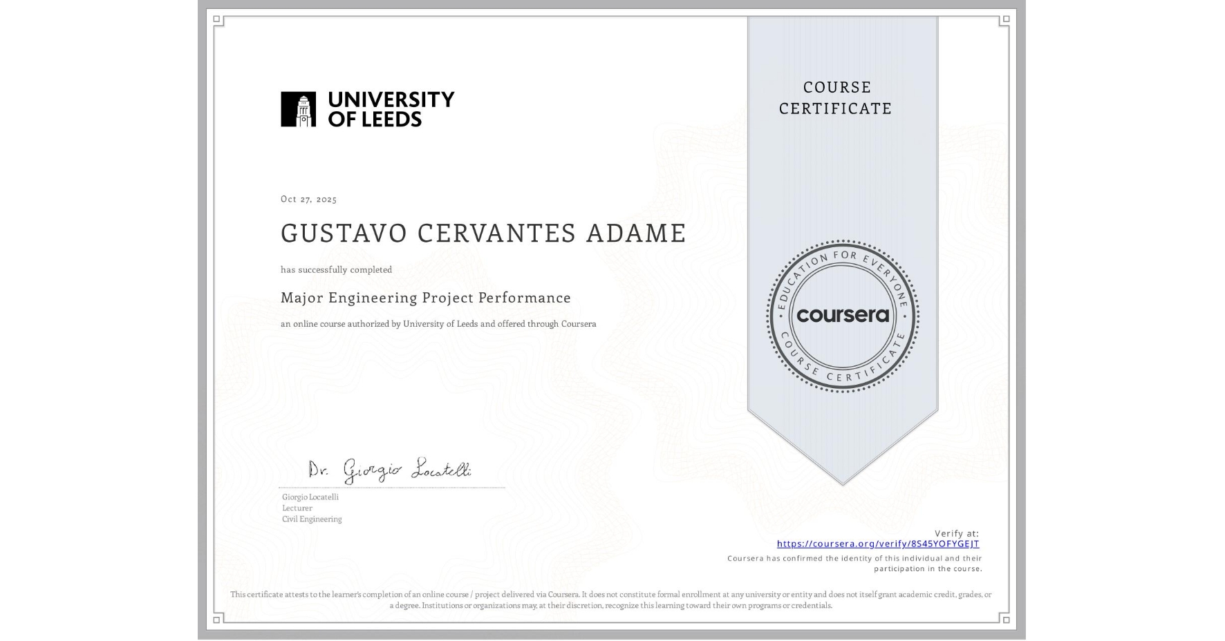 View certificate for GUSTAVO CERVANTES ADAME, Major Engineering Project Performance, an online non-credit course authorized by University of Leeds and offered through Coursera