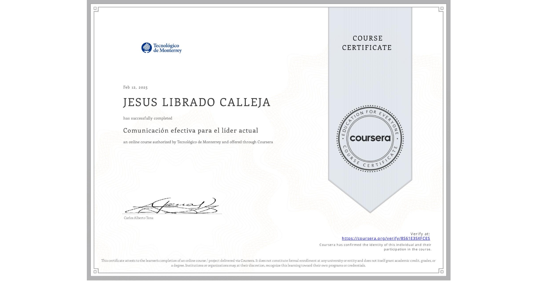 View certificate for JESUS LIBRADO CALLEJA, Comunicación efectiva para el líder actual, an online non-credit course authorized by Tecnológico de Monterrey and offered through Coursera