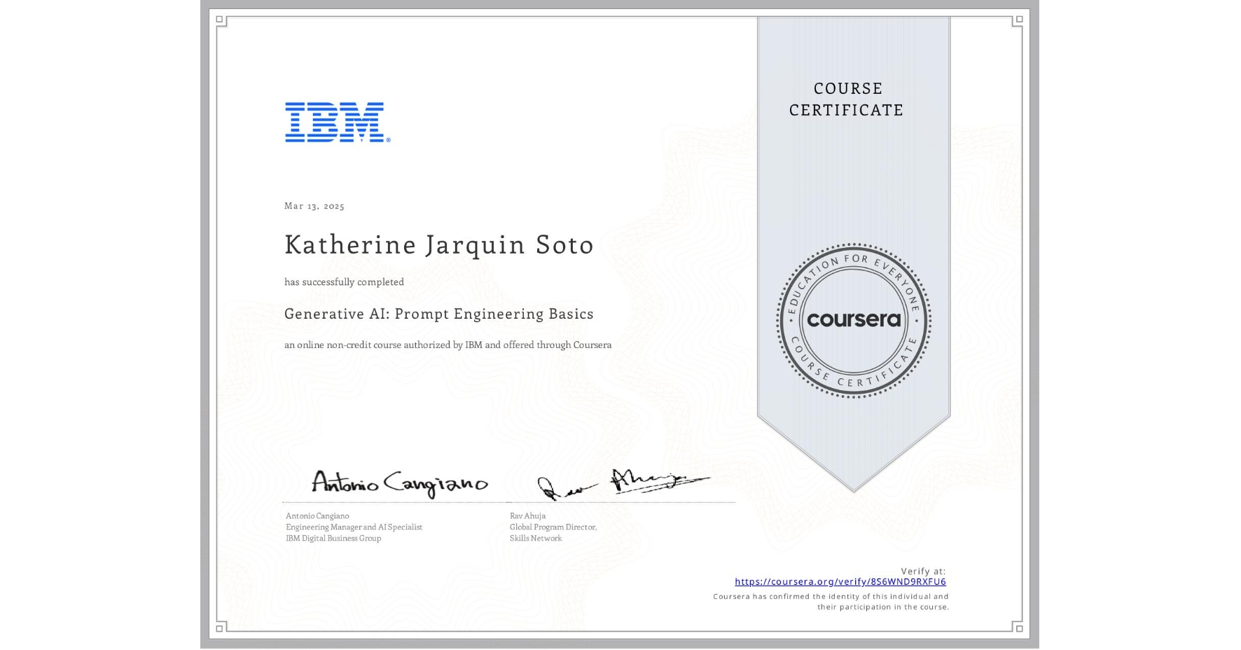 View certificate for Katherine Jarquin Soto, Generative AI: Prompt Engineering Basics, an online non-credit course authorized by IBM and offered through Coursera