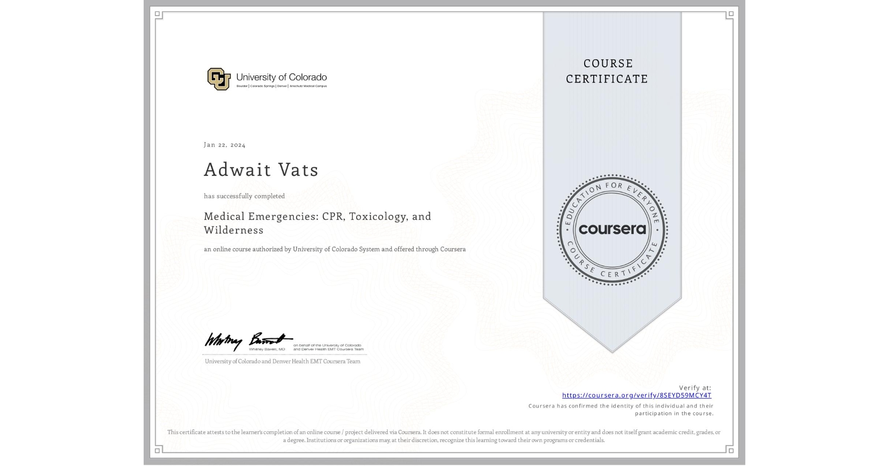 View certificate for Adwait Vats, Medical Emergencies: CPR, Toxicology, and Wilderness, an online non-credit course authorized by University of Colorado System and offered through Coursera