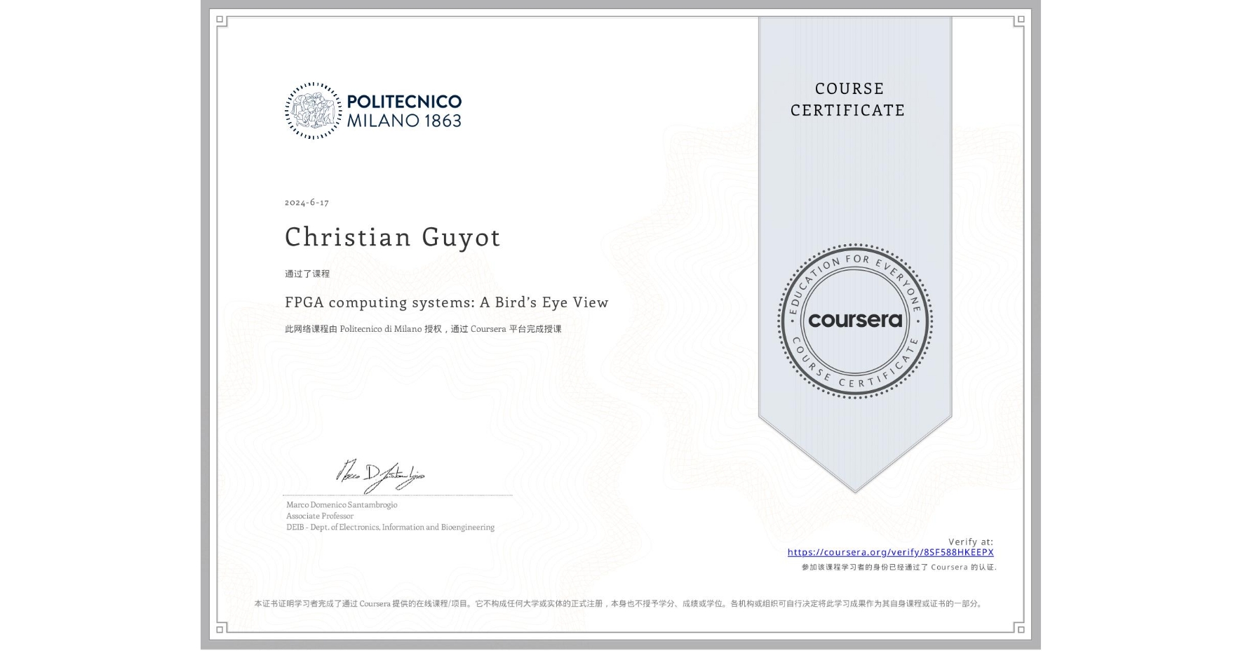 View certificate for Christian Guyot, FPGA computing systems: A Bird’s Eye View, an online non-credit course authorized by Politecnico di Milano and offered through Coursera