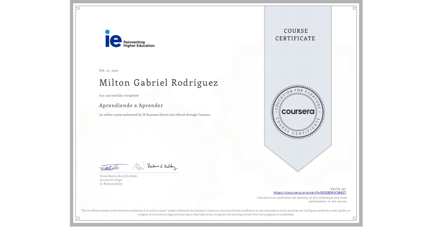 View certificate for Milton Gabriel Rodríguez, Aprendiendo a Aprender, an online non-credit course authorized by IE Business School and offered through Coursera