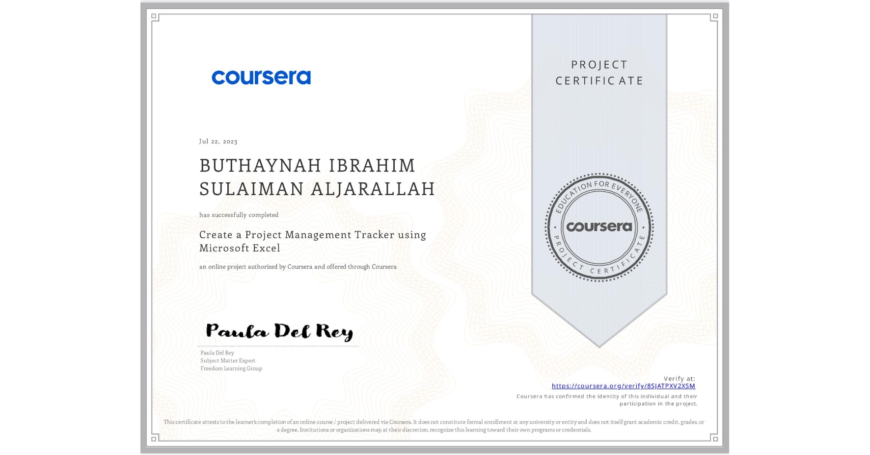 View certificate for BUTHAYNAH IBRAHIM SULAIMAN ALJARALLAH, Create a Project Management Tracker using Microsoft Excel, an online non-credit course authorized by Coursera and offered through Coursera