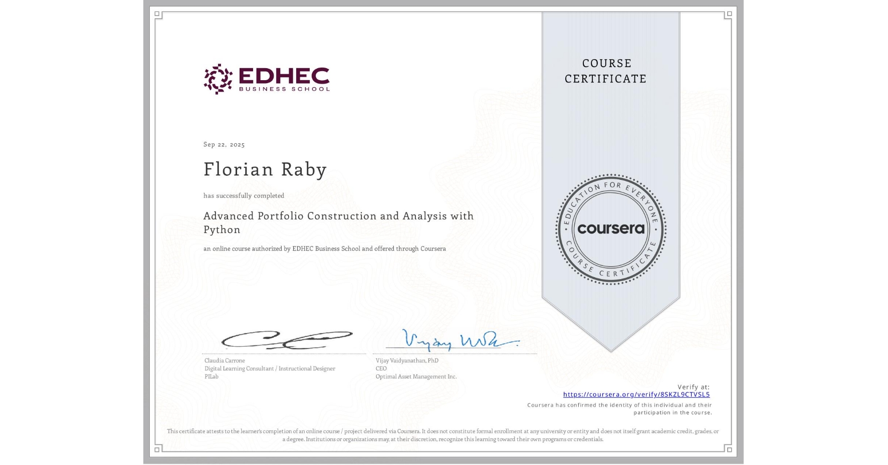 View certificate for Florian Raby, Advanced Portfolio Construction and Analysis with Python, an online non-credit course authorized by EDHEC Business School and offered through Coursera