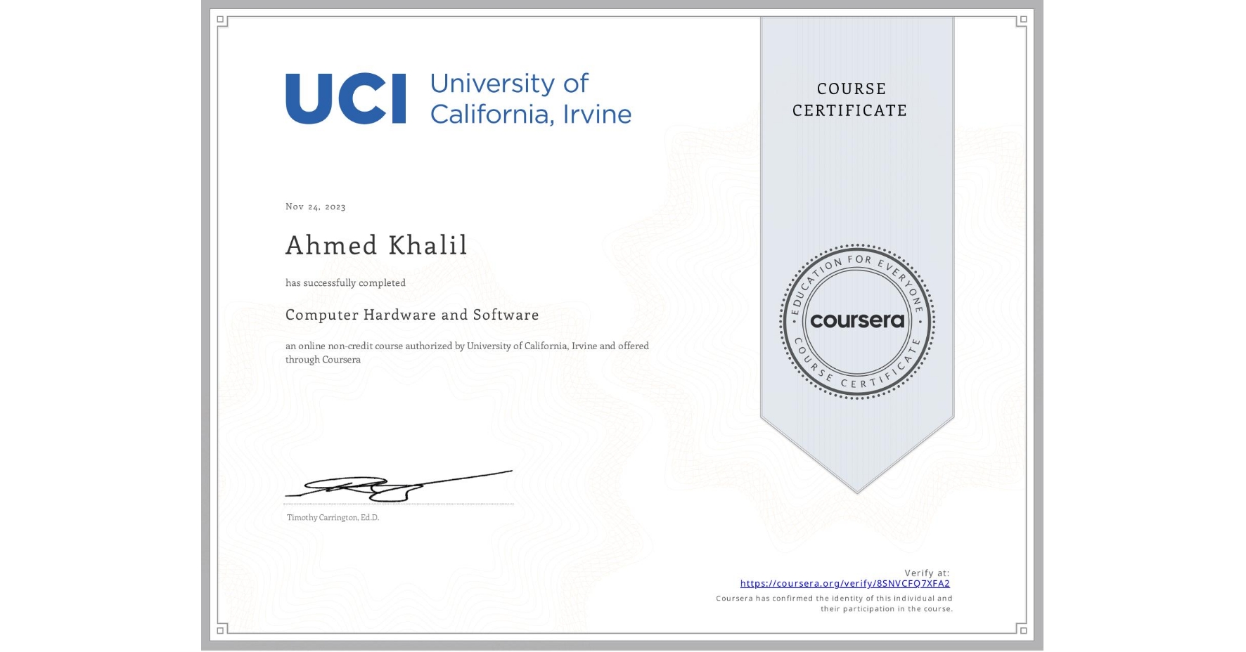 View certificate for Ahmed Khalil, Computer Hardware and Software, an online non-credit course authorized by University of California, Irvine and offered through Coursera