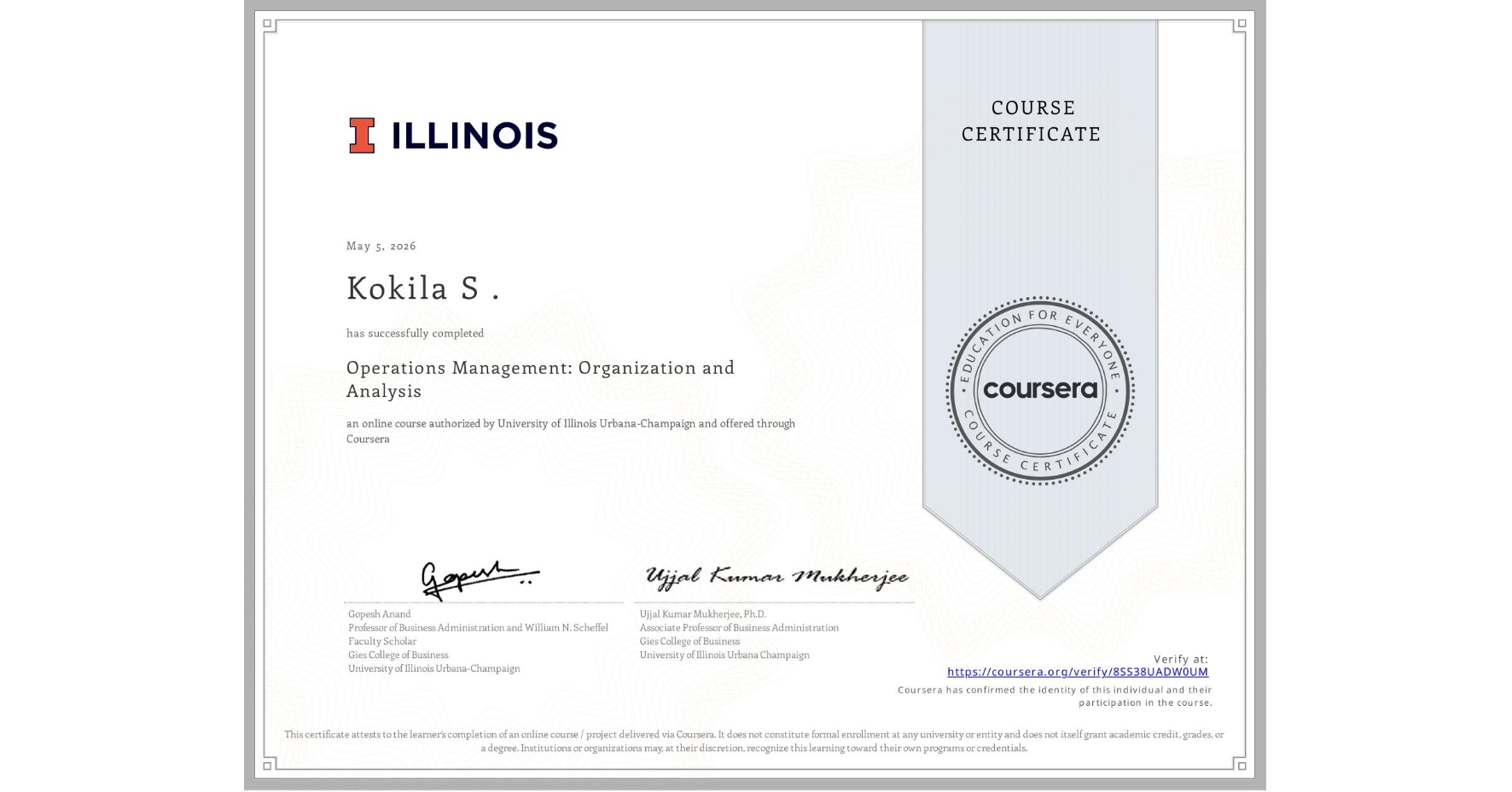 View certificate for Kokila S ., Operations Management: Organization and Analysis, an online non-credit course authorized by University of Illinois Urbana-Champaign and offered through Coursera