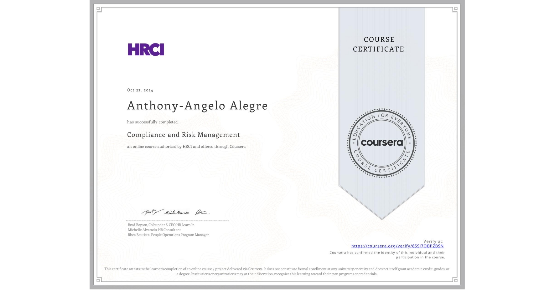 View certificate for Anthony-Angelo Alegre, Compliance and Risk Management, an online non-credit course authorized by HRCI and offered through Coursera