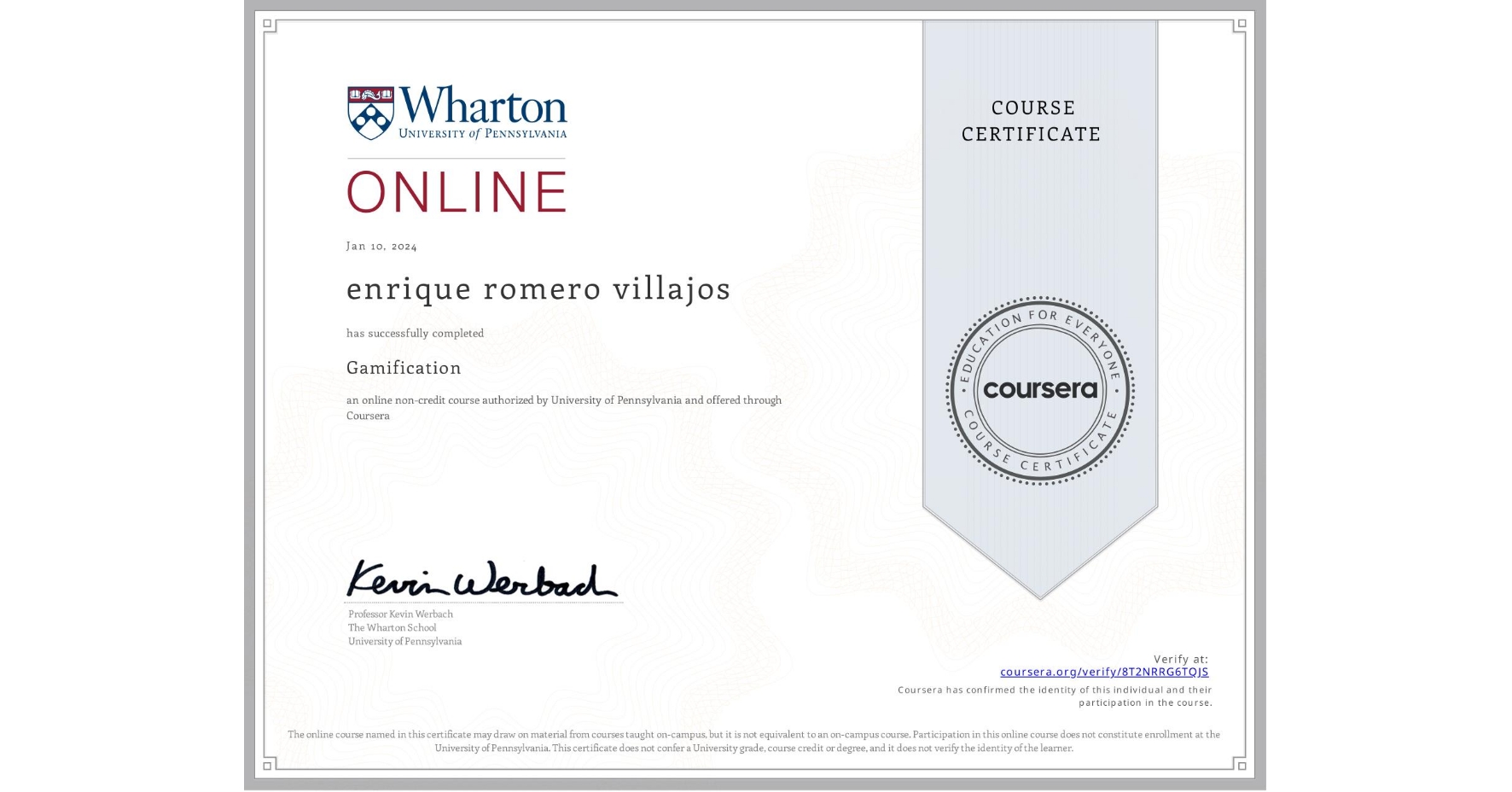 View certificate for enrique romero villajos, Gamification, an online non-credit course authorized by University of Pennsylvania and offered through Coursera