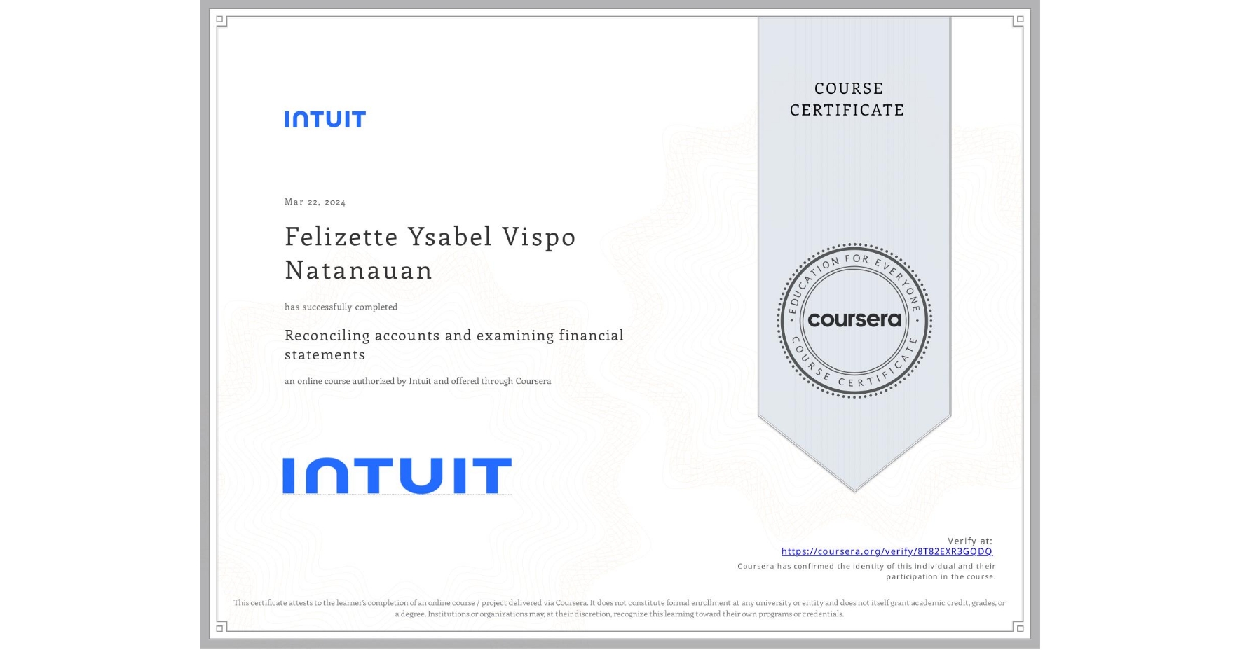 View certificate for Felizette Ysabel Vispo Natanauan, Reconciling accounts and examining financial statements, an online non-credit course authorized by Intuit and offered through Coursera