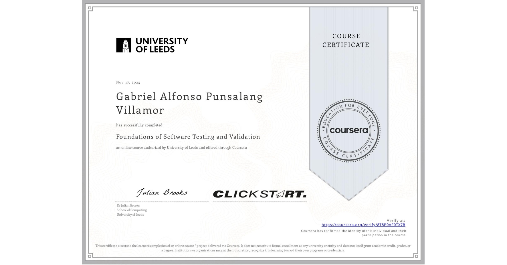 View certificate for Gabriel Alfonso Punsalang Villamor, Foundations of Software Testing and Validation, an online non-credit course authorized by University of Leeds and offered through Coursera