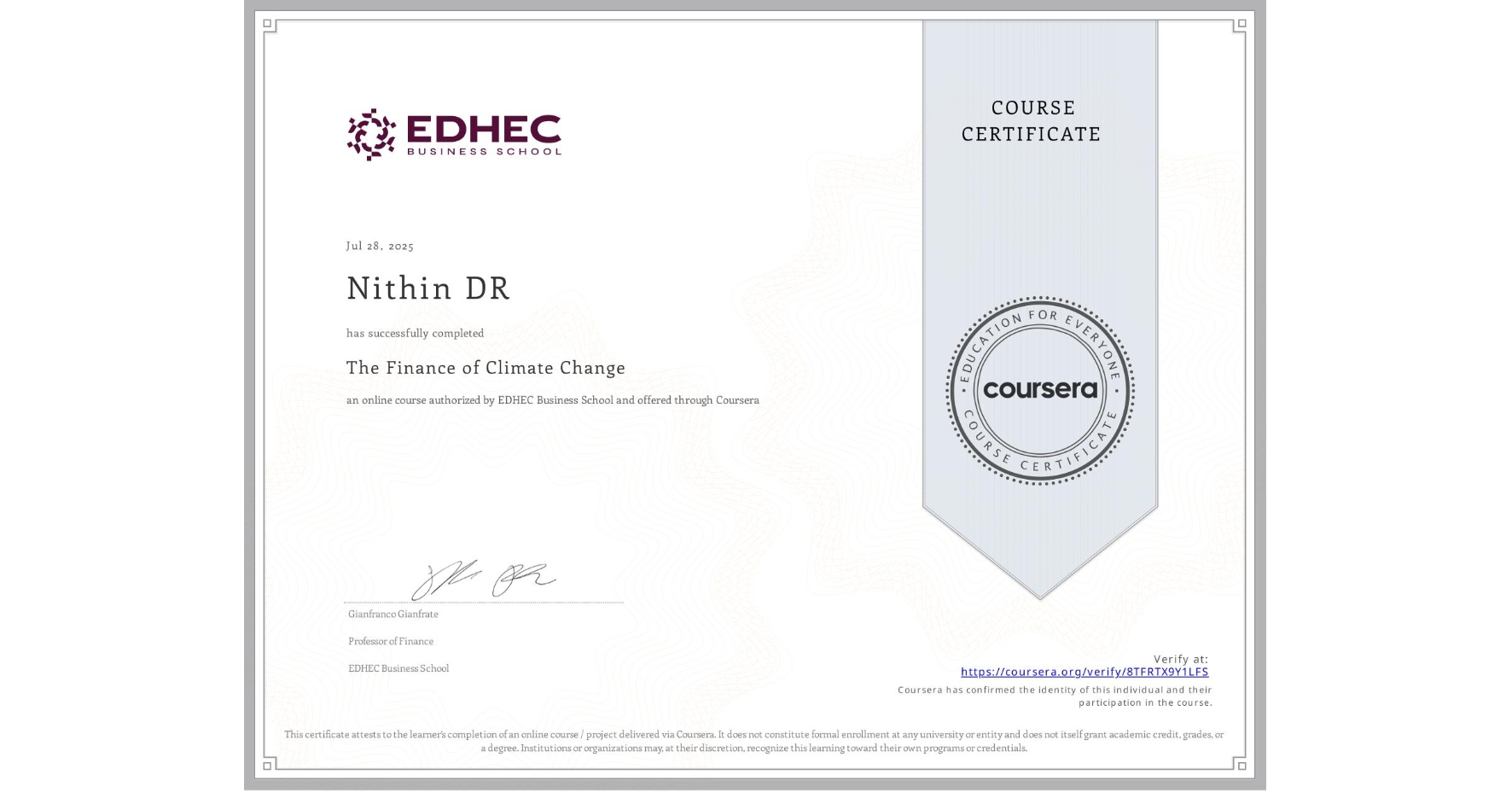 View certificate for Nithin DR, The Finance of Climate Change, an online non-credit course authorized by EDHEC Business School and offered through Coursera