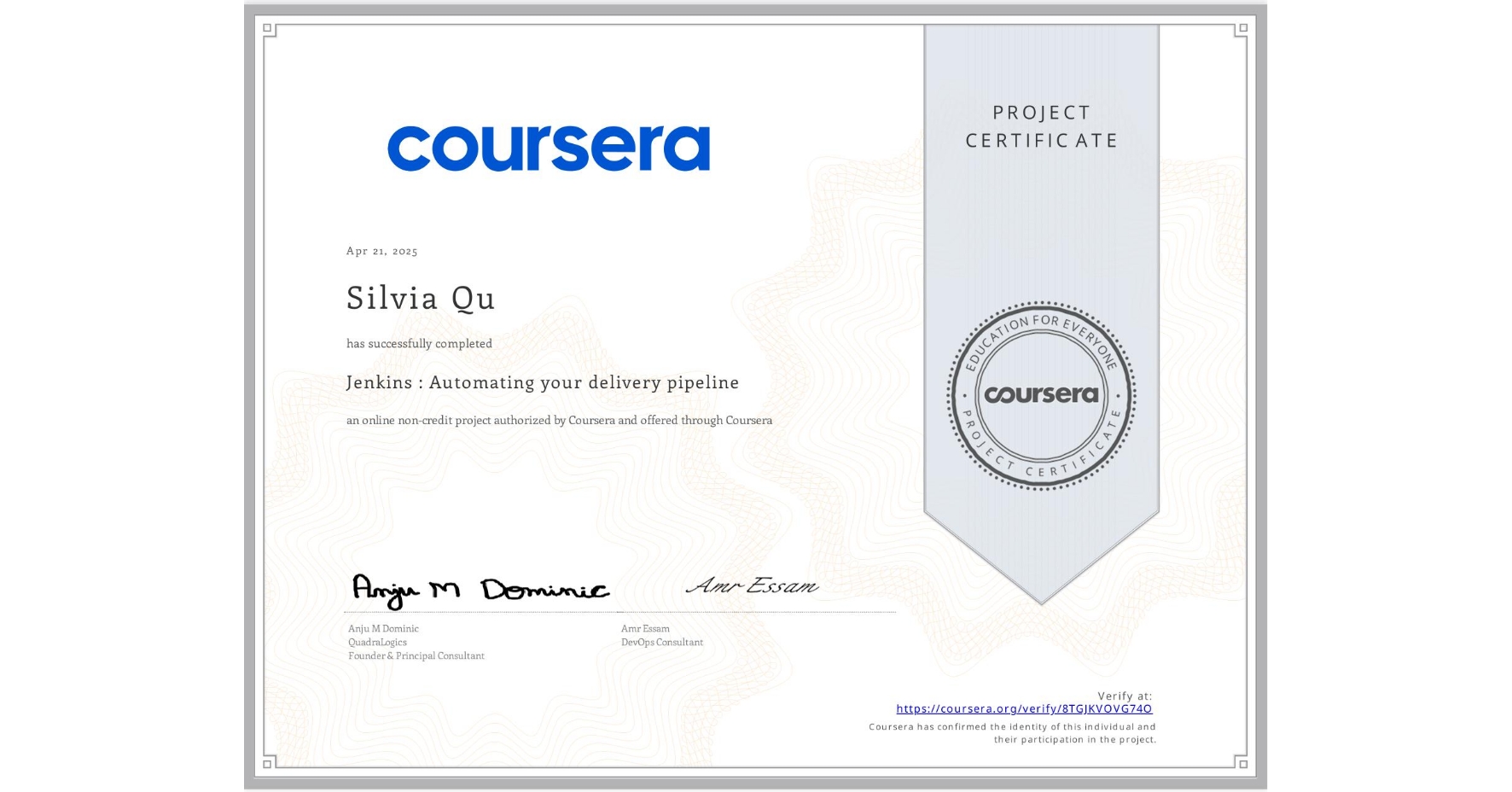 View certificate for Silvia Qu, Jenkins : Automating your delivery pipeline, an online non-credit course authorized by Coursera and offered through Coursera
