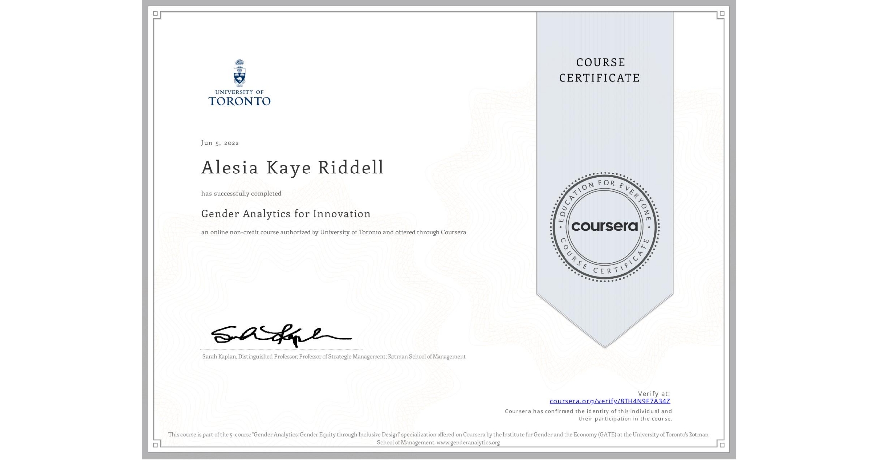 View certificate for Alesia Kaye Riddell, Gender Analytics for Innovation, an online non-credit course authorized by University of Toronto and offered through Coursera