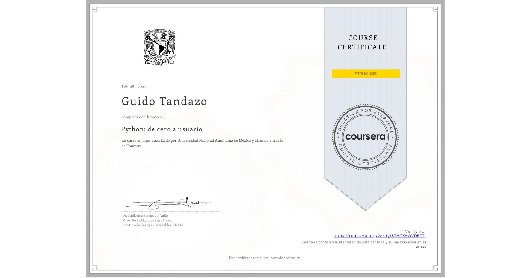 View certificate for Guido Tandazo, Python: de cero a usuario, an online non-credit course authorized by Universidad Nacional Autónoma de México and offered through Coursera