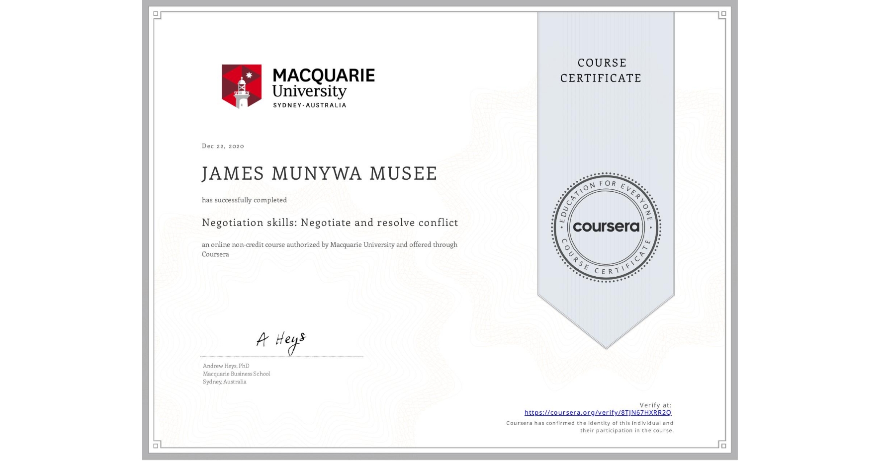 View certificate for JAMES MUNYWA MUSEE      , Negotiation skills: Negotiate and resolve conflict, an online non-credit course authorized by Macquarie University and offered through Coursera