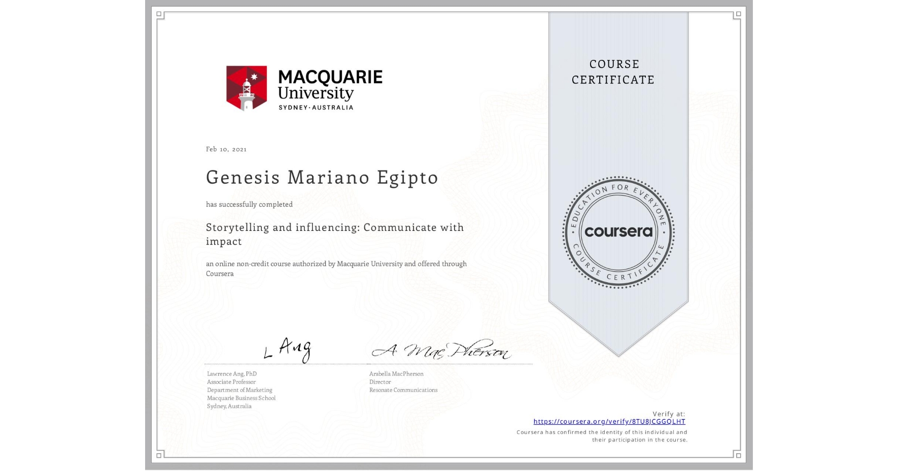 View certificate for Genesis Mariano Egipto, Storytelling and influencing: Communicate with impact, an online non-credit course authorized by Macquarie University and offered through Coursera