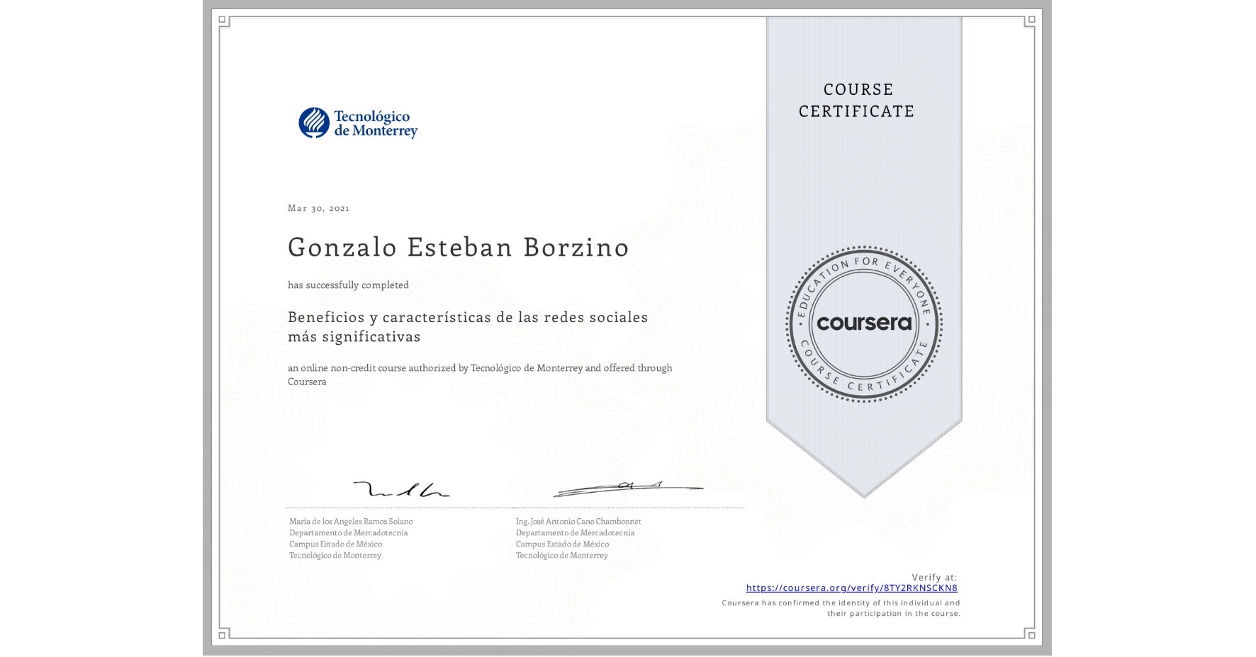 View certificate for Gonzalo Esteban Borzino, Beneficios y características de las redes sociales más significativas, an online non-credit course authorized by Tecnológico de Monterrey and offered through Coursera