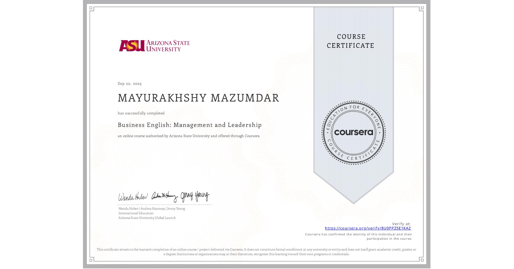 View certificate for MAYURAKHSHY MAZUMDAR, Business English: Management and Leadership, an online non-credit course authorized by Arizona State University and offered through Coursera
