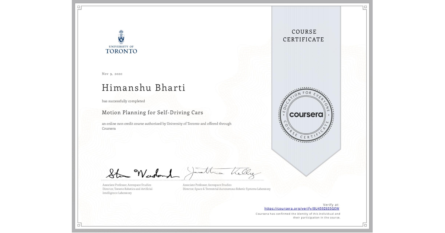 View certificate for Himanshu Bharti, Motion Planning for Self-Driving Cars, an online non-credit course authorized by University of Toronto and offered through Coursera