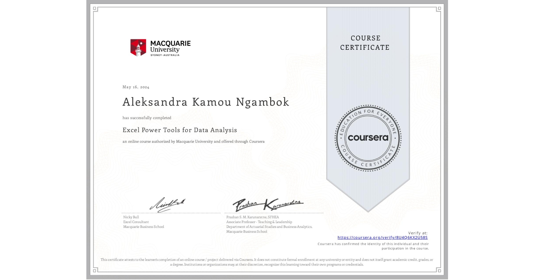 View certificate for Aleksandra Kamou Ngambok, Excel Power Tools for Data Analysis, an online non-credit course authorized by Macquarie University and offered through Coursera