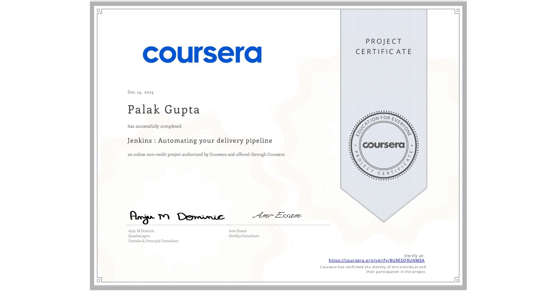 View certificate for Palak Gupta, Jenkins : Automating your delivery pipeline, an online non-credit course authorized by Coursera and offered through Coursera