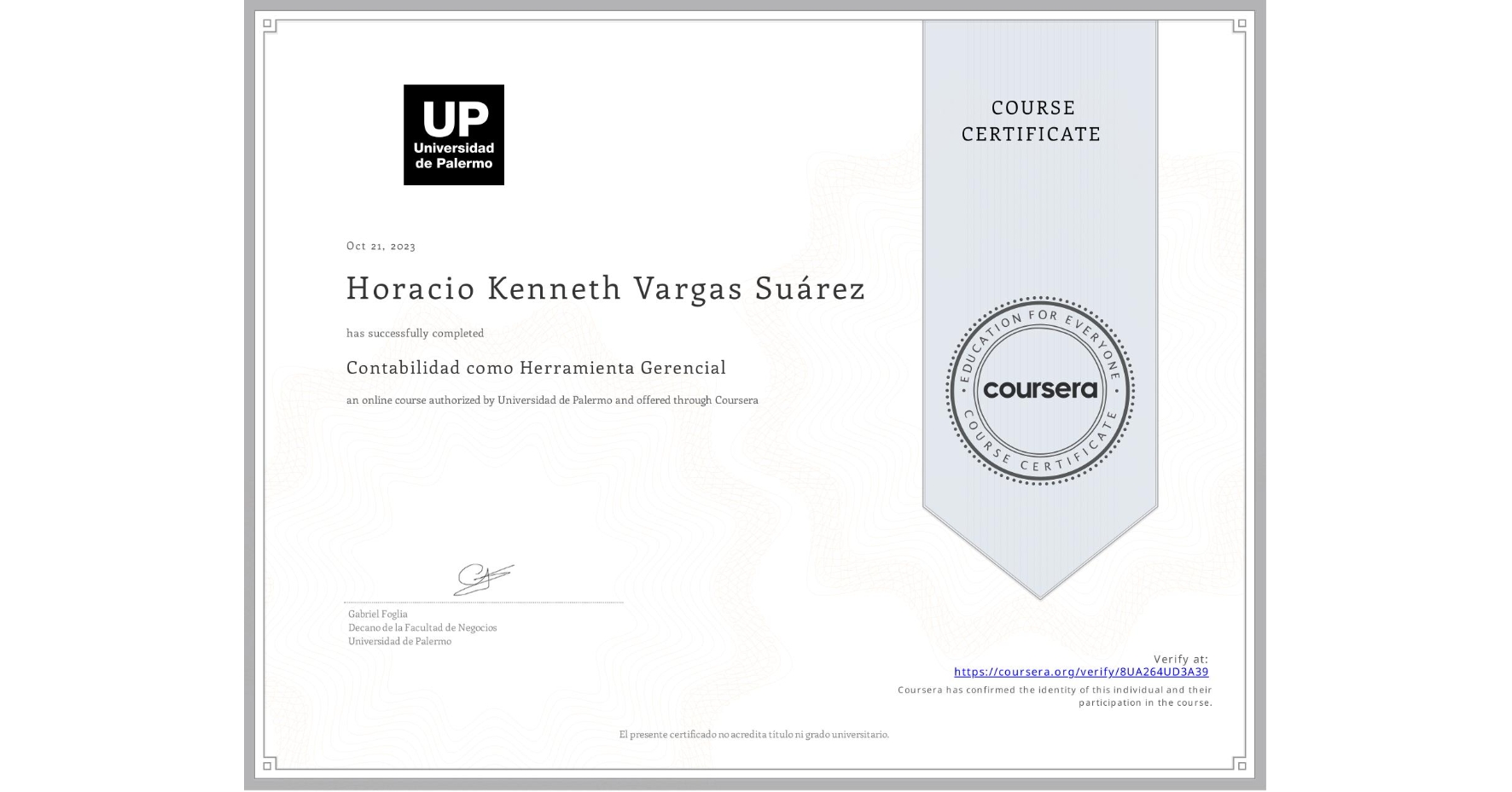 View certificate for Horacio Kenneth Vargas Suárez, Contabilidad como Herramienta Gerencial, an online non-credit course authorized by Universidad de Palermo and offered through Coursera