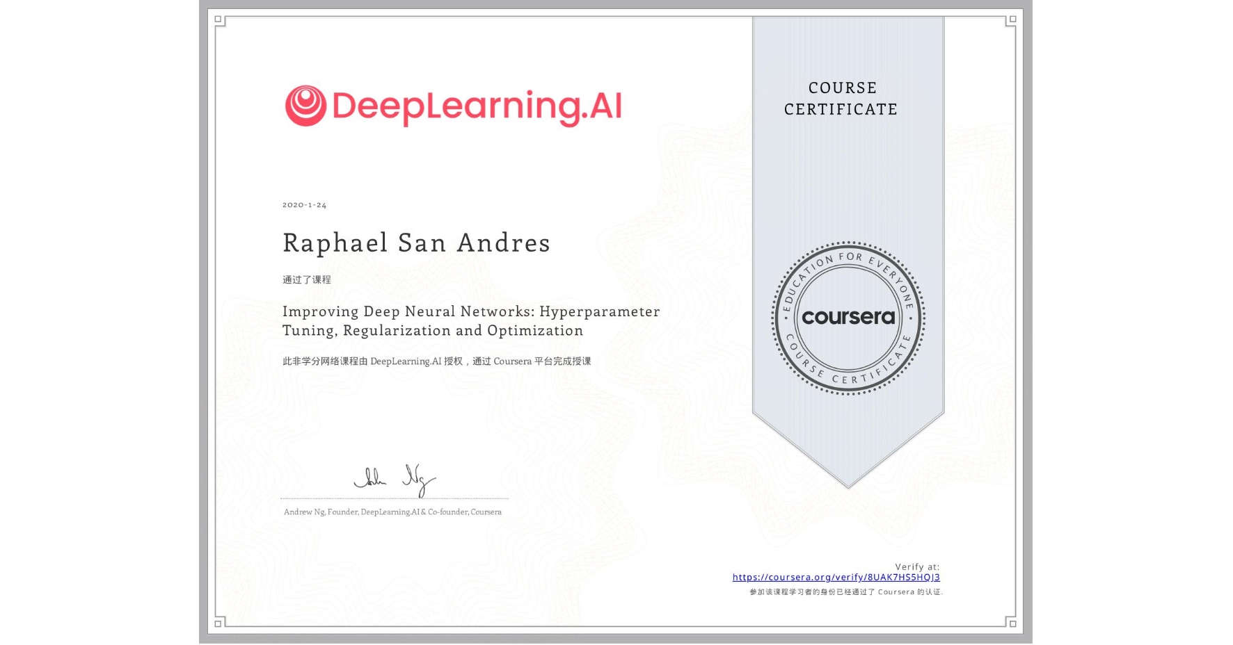 View certificate for Raphael San Andres, Improving Deep Neural Networks: Hyperparameter Tuning, Regularization and Optimization, an online non-credit course authorized by DeepLearning.AI and offered through Coursera