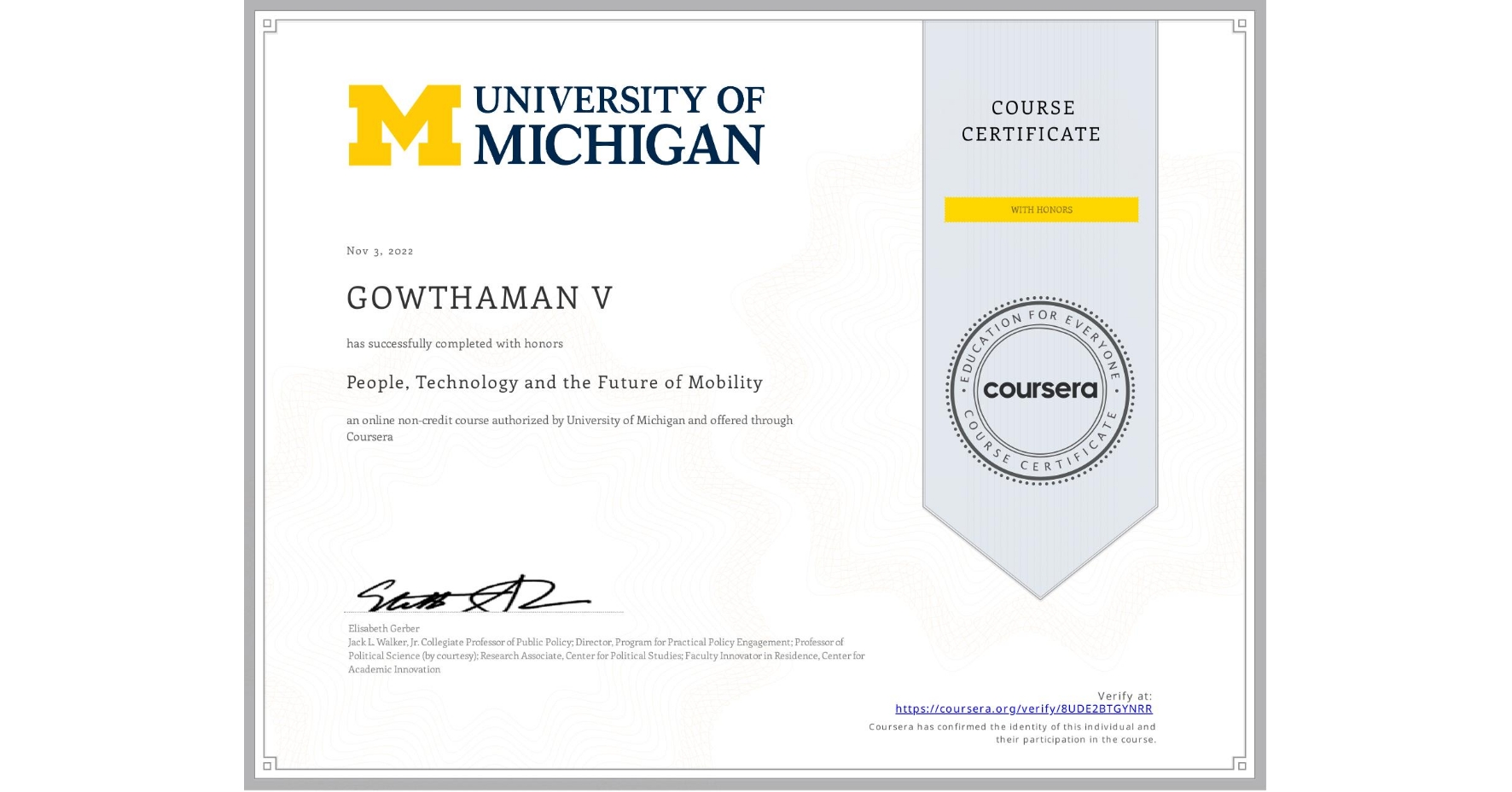 View certificate for GOWTHAMAN V, People, Technology and the Future of Mobility , an online non-credit course authorized by University of Michigan and offered through Coursera