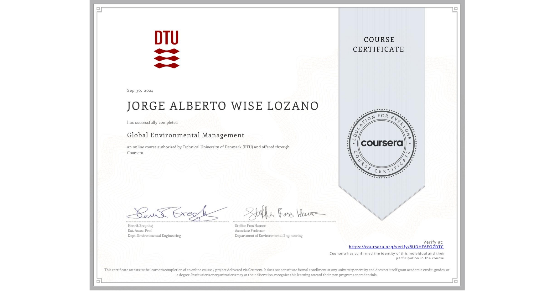 View certificate for JORGE ALBERTO WISE LOZANO, Global Environmental Management, an online non-credit course authorized by Technical University of Denmark (DTU) and offered through Coursera