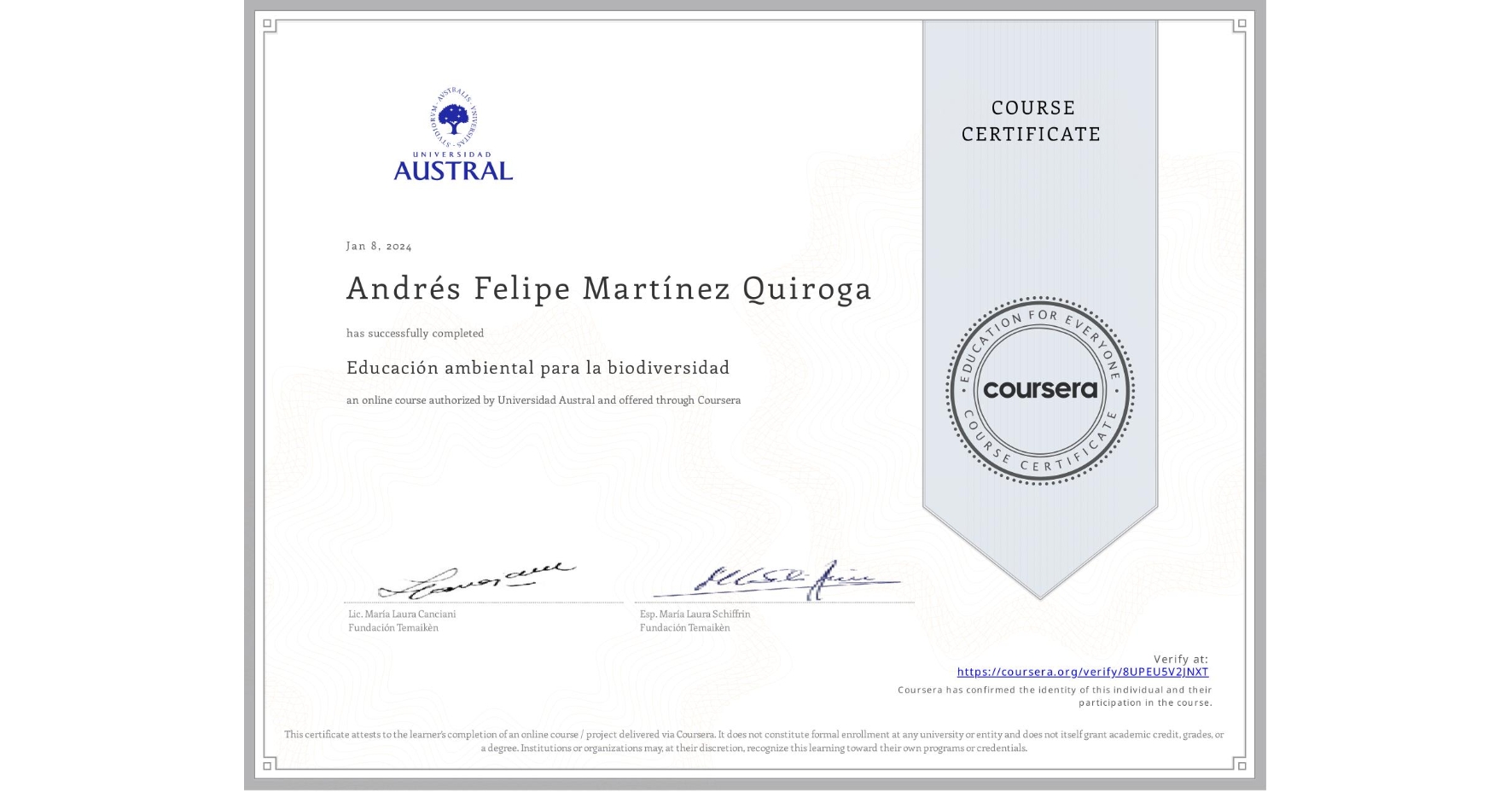 View certificate for Andrés Felipe Martínez Quiroga, Educación ambiental para la biodiversidad, an online non-credit course authorized by Universidad Austral and offered through Coursera