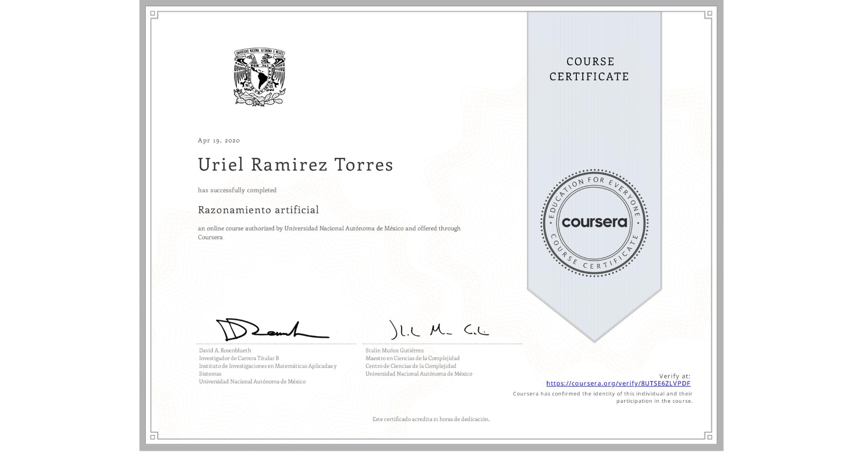 View certificate for Uriel Ramirez Torres, Razonamiento artificial, an online non-credit course authorized by Universidad Nacional Autónoma de México and offered through Coursera