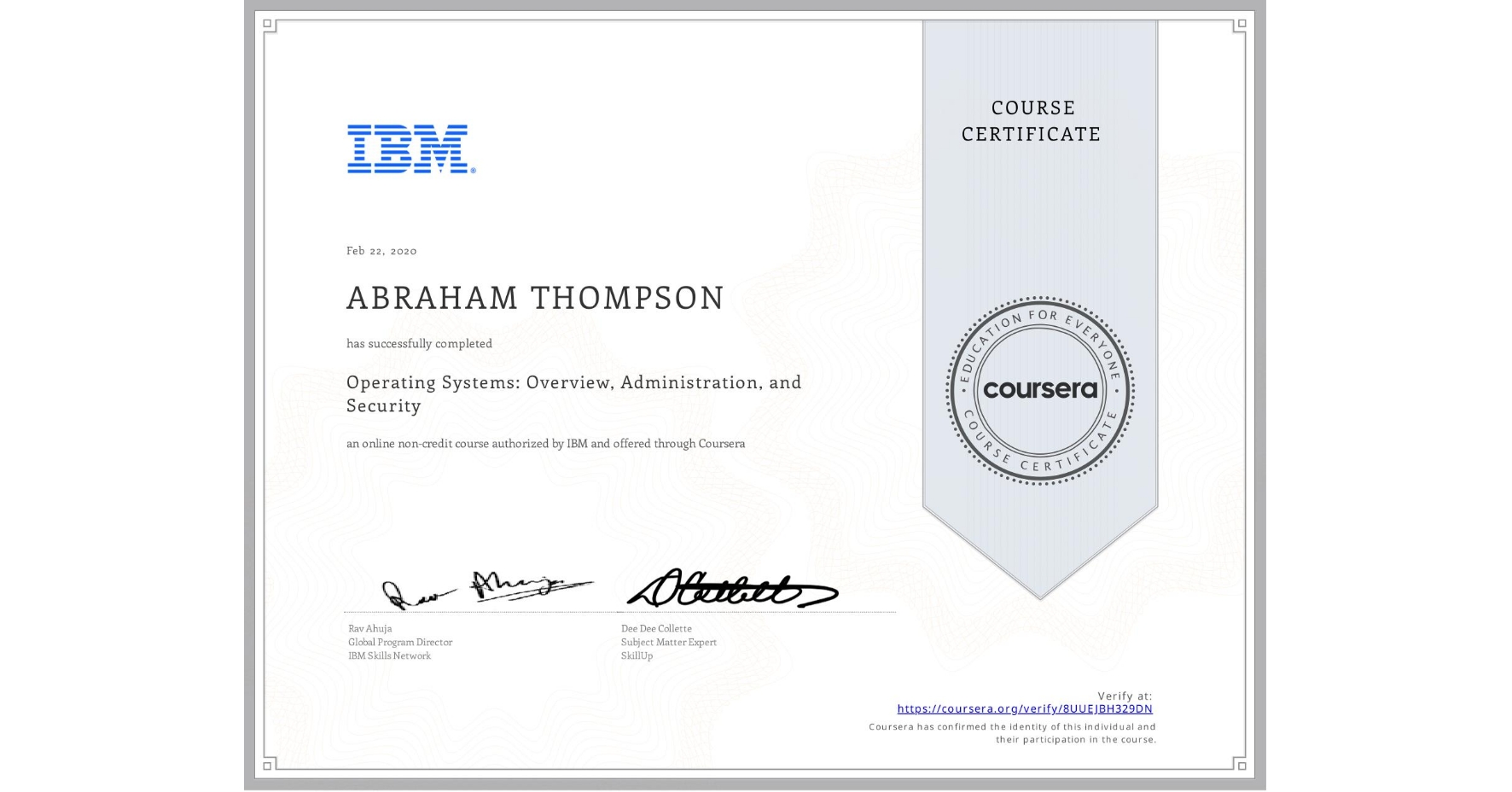 View certificate for ABRAHAM THOMPSON, Operating Systems: Overview, Administration, and Security, an online non-credit course authorized by IBM and offered through Coursera