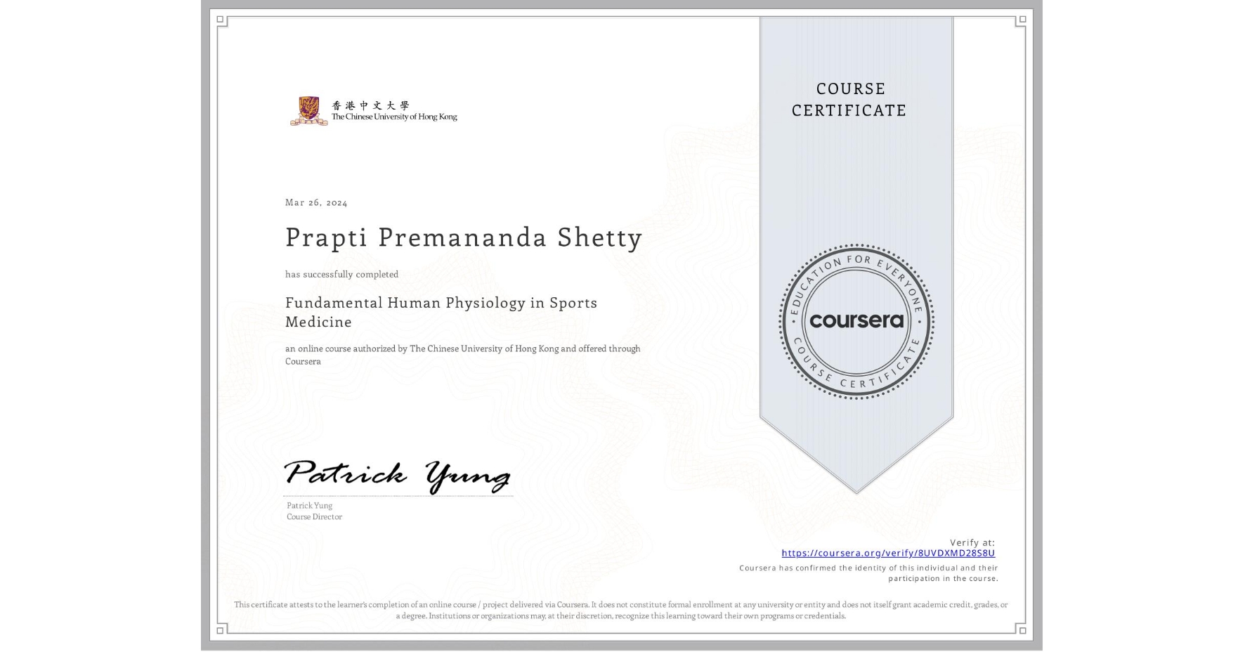 View certificate for Prapti Premananda Shetty, Fundamental Human Physiology in Sports Medicine, an online non-credit course authorized by The Chinese University of Hong Kong and offered through Coursera