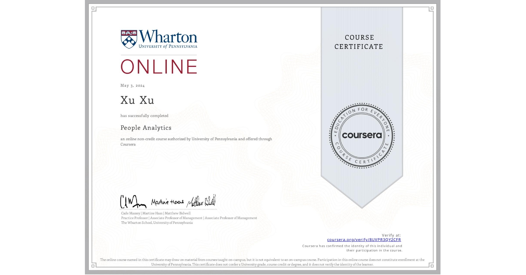 View certificate for Xu Xu, People Analytics, an online non-credit course authorized by University of Pennsylvania and offered through Coursera