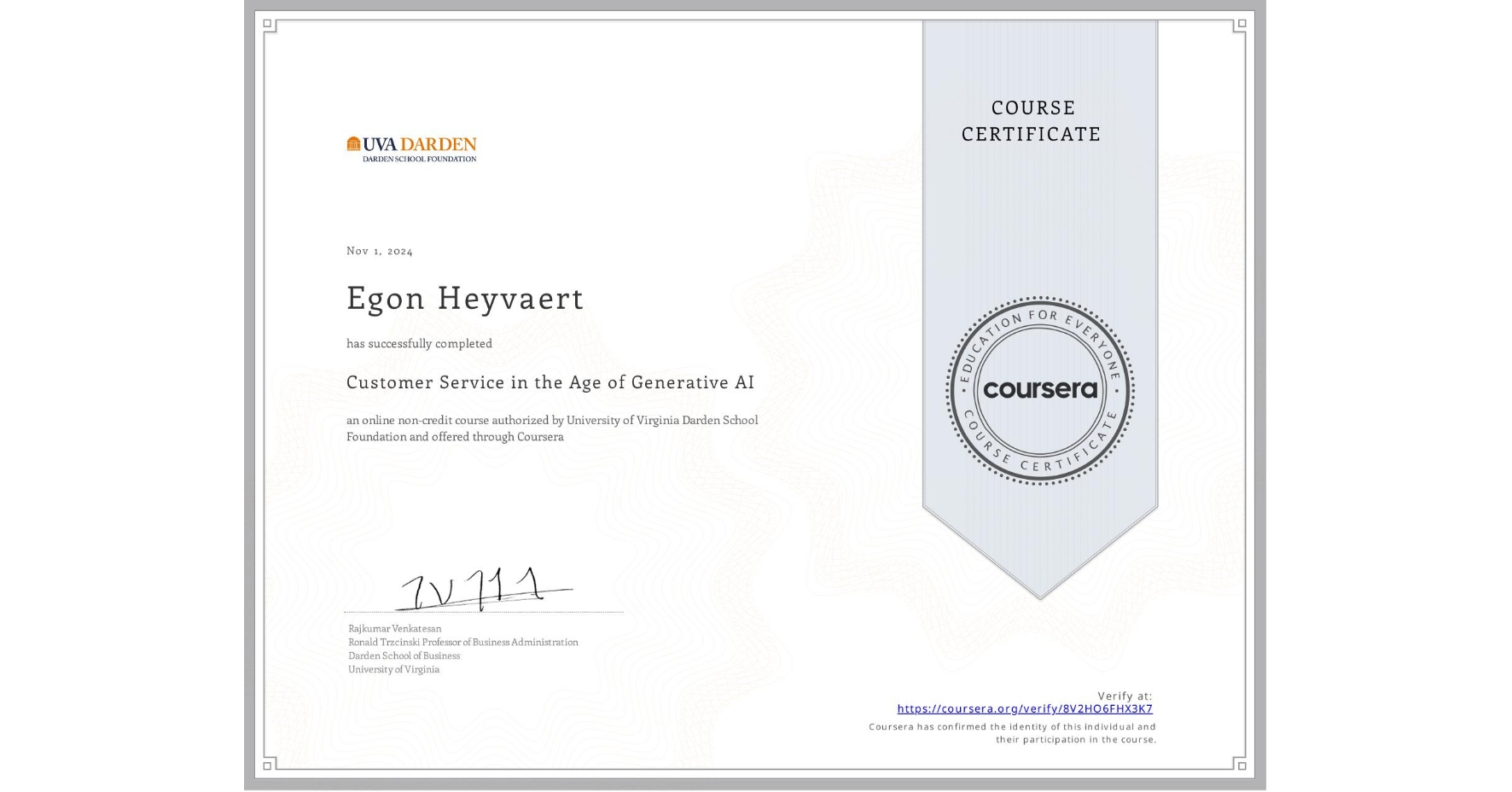 View certificate for Egon Heyvaert, Customer Service in the Age of Generative AI , an online non-credit course authorized by University of Virginia Darden School Foundation and offered through Coursera