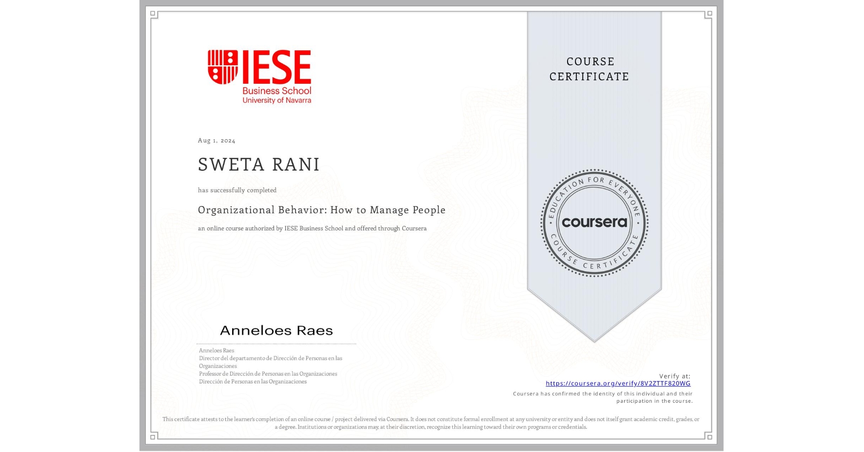 View certificate for SWETA RANI, Organizational Behavior: How to Manage People, an online non-credit course authorized by IESE Business School and offered through Coursera