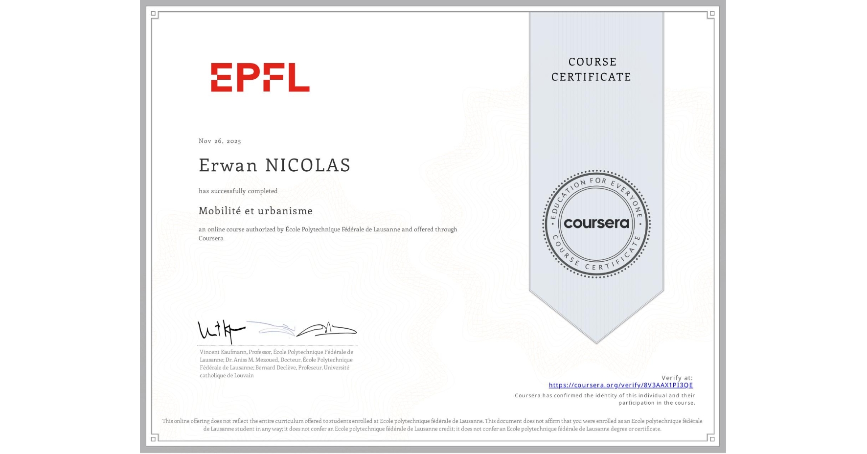 View certificate for Erwan NICOLAS, Mobilité et urbanisme, an online non-credit course authorized by École Polytechnique Fédérale de Lausanne and offered through Coursera