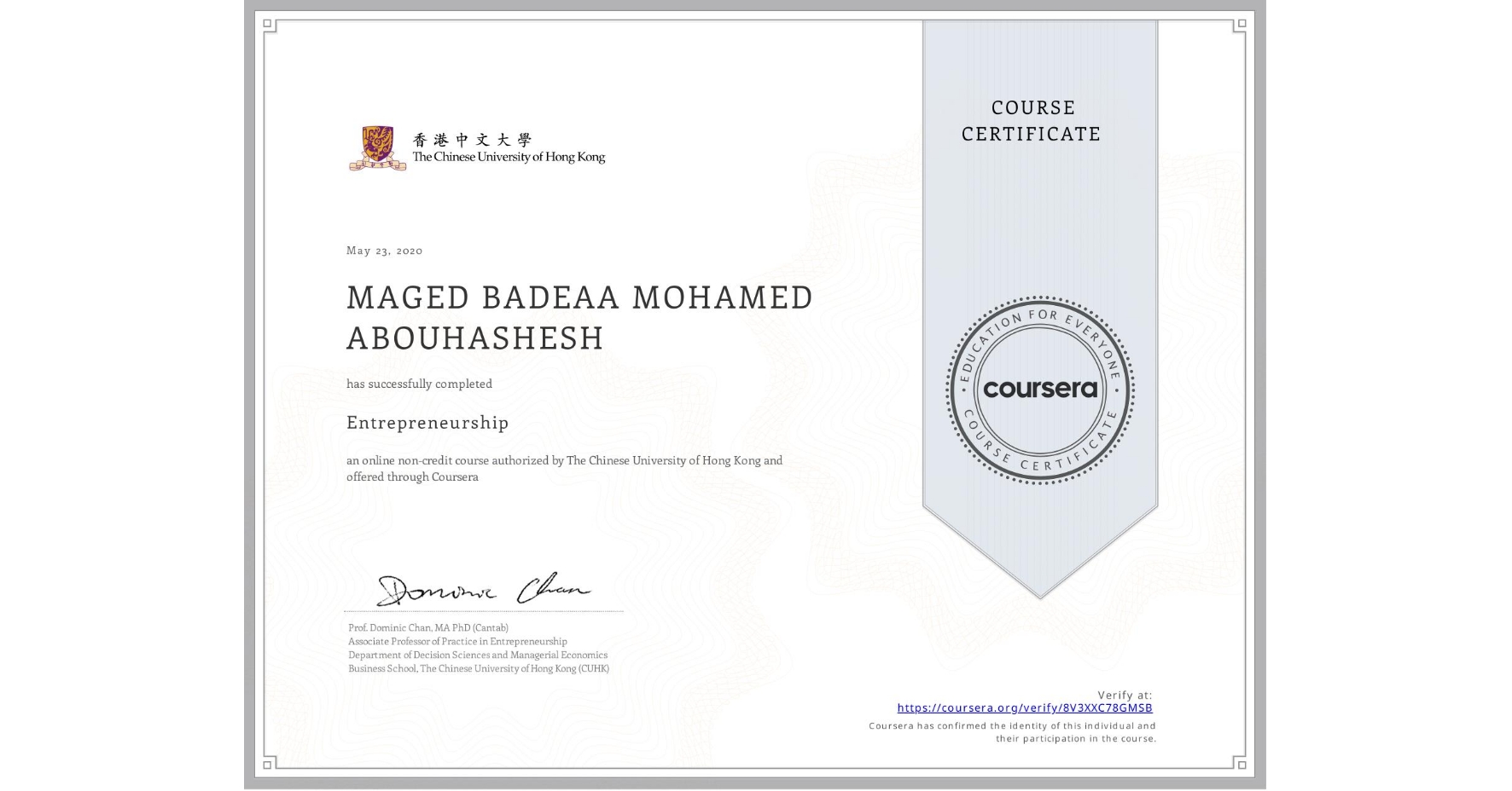 View certificate for MAGED BADEAA MOHAMED  ABOUHASHESH, Entrepreneurship, an online non-credit course authorized by The Chinese University of Hong Kong and offered through Coursera