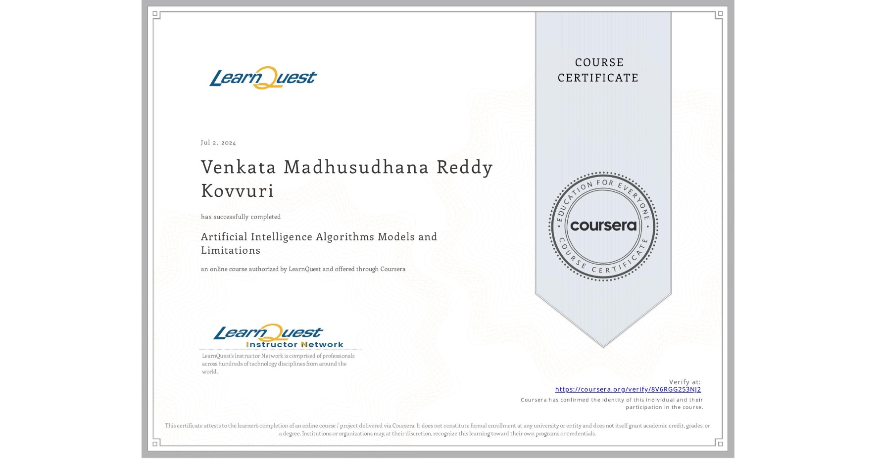 View certificate for Venkata Madhusudhana Reddy Kovvuri, Artificial Intelligence Algorithms Models and Limitations, an online non-credit course authorized by LearnQuest and offered through Coursera